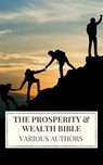 The Prosperity & Wealth Bible - George Matthew Adams ; James Allen ; William Walker Atkinson ; Marcus Aurelius ; P.T. Barnum ; Genevieve Behrend ; George S. Clason ; Robert Collier ; Russell H. Conwell ; Emile Coue ; Charles Fillmore ; Emmet Fox ; Benjamin Franklin ; Kahlil Gibran ; Nev - 9782378079468