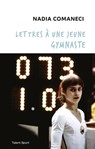 Lettres à une jeune gymnaste - Nadia Comaneci - 9782378150051