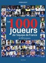Les 1000 joueurs de l'équipe de France - Jérôme Bergot - 9782378152284