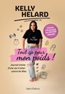 Kelly Helard - Tout ça pour mon poids ! - Kelly Helard - 9782378152710