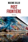 Post frontière - Maxime Gillio - 9782378153496