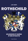Rothschild : Splendeur et misère d'une dynastie - Luc Mary - 9782378154264