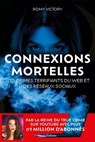 Connexions mortelles - 10 crimes terrifiants du web et des réseaux sociaux - Romy Victory - 9782378154738