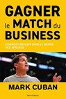 Gagner le match du business - Mark Cuban - 9782378155063