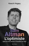 Sam Altman, L'optimiste et le pari de l'intelligence - Keach Hagey - 9782378155070