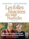 Les folles histoires du sage Nasredin (+ mp3) - Matthieu Ricard ; Ilios Kotsou ; Gabs - 9782378802165