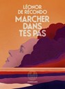 Marcher dans tes pas - Léonor de Récondo - 9782378805029