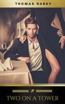 Two on a Tower - Thomas Hardy ; Golden Deer Classics - 9782378981082