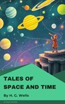Tales of Space and Time - H. G. Wells - 9782379263477