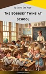 The Bobbsey Twins at School - Laura Lee Hope - 9782379269059