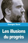 Les illusions du progrès - Georges Sorel - 9782379762932