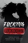 Fucking Lockdown - Sabrina Nicolas ; Julia Teis ; Morgane Perrin ; Sophie Philippe ; Marie Rose - 9782379871818