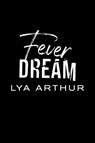 Fever Dream - Lya Arthur - 9782379873539