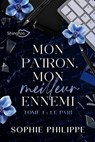 Mon Patron, Mon Meilleur Ennemi Tome 1 - Sophie Philippe - 9782379873652