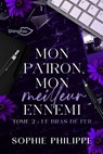 Mon Patron, Mon Meilleur Ennemi Tome 2 - Sophie Philippe - 9782379873669