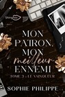 Mon Patron, Mon Meilleur Ennemi Tome 3 - Sophie Philippe - 9782379873676