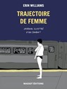 Trajectoire de femme - Journal illustré d'un combat - Erin Williams - 9782380352276