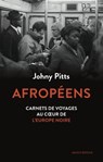 Afropéens - Carnets de voyage au coeur de l'Europe noire - Johny Pitts - 9782380352337