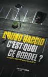 C'est quoi ce bordel ? - Les enquêtes de Bertrand Morillo - Bruno Gaccio - 9782380353860