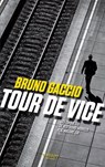 Tour de vice - les enquêtes de Bertrand Morillo flic malgré lui - Volume 2 - Bruno Gaccio - 9782380354188