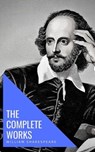 William Shakespeare: The Complete Works (Illustrated) - William Shakespeare ; knowledge house - 9782380370041