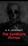 The Complete Fiction of H. P. Lovecraft - H. P. Lovecraft - 9782380371635