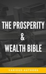 The Prosperity & Wealth Bible - George Matthew Adams ; James Allen ; William Walker Atkinson ; Marcus Aurelius ; P.T. Barnum ; Genevieve Behrend ; George S. Clason ; Robert Collier ; Russell H. Conwell ; Emile Coue ; Charles Fillmore ; Emmet Fox ; Benjamin Franklin ; Kahlil Gibran ; Nev - 9782380371864