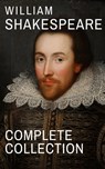 William Shakespeare : Complete Collection (37 plays, 160 sonnets and 5 Poetry...) - William Shakespeare - 9782380371987