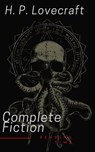 The Complete Fiction of H. P. Lovecraft - H. P. Lovecraft ; Reading Time - 9782380372007