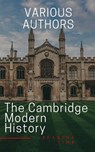The Cambridge Modern History - J.b. Bury ; Mandell Creighton ; R. Nisbet Bain ; G. W. Prothero ; Adolphus William Ward ; Lord Acton - 9782380372151