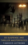 30 Suspense and Thriller Masterpieces - Marcel Allain ; Grant Allen ; John Buchan ; Edgar Rice Burroughs ; Gilbert Keith Chesterton ; Erskine Childers ; Wilkie Collins ; Arthur Griffiths ; Henry Rider Haggard ; Thomas Hardy ; Anthony Hope ; William Andrew Johnston ; Frederic Arnold Kummer ; Wil - 9782380373356