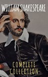 William Shakespeare : Complete Collection - William Shakespeare - 9782380373585