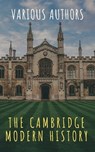 The Cambridge Modern History - J.b. Bury ; Mandell Creighton ; R. Nisbet Bain ; G. W. Prothero ; Adolphus William Ward ; Lord Acton ; The griffin classics - 9782380373851