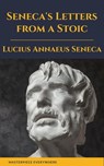 Seneca's Letters from a Stoic - Lucius Annaeus Seneca ; Masterpiece Everywhere - 9782380374018