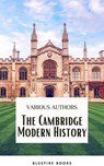 The Cambridge Modern History Collection: A Comprehensive Journey through Renaissance to the Age of Louis XIV - J.b. Bury ; Mandell Creighton ; R. Nisbet Bain ; G. W. Prothero ; Adolphus William Ward ; Lord Acton ; Bluefire Books - 9782380377347