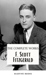 F. Scott Fitzgerald: The Jazz Age Compendium – The Complete Works with Bonus Historical Context and Analysis - F. Scott Fitzgerald - 9782380377378