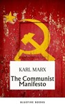 The Communist Manifesto: Delve into Marx and Engels' Revolutionary Classic - eBook Edition - Karl Marx ; Bluefire Books - 9782380377514