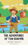 The Adventures of Tom Sawyer: The Original 1876 Unabridged and Complete Edition - Mark Twain ; Classics for all - 9782380379273
