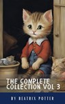 The Complete Beatrix Potter Collection vol 3 : Tales & Original Illustrations - Beatrix Potter ; Classics HQ - 9782380379594
