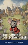 The Complete Beatrix Potter Collection vol 5 : Tales & Original Illustrations - Beatrix Potter ; Classics HQ - 9782380379617