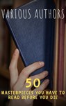 50 Masterpieces You Must Read Before You Die: Volume 2 - Louisa May Alcott ; Jane Austen ; Joseph Conrad ; D. H. Lawrence ; George Eliot ; Leo Tolstoy ; James Joyce ; Charles Dickens ; Bram Stoker ; Oscar Wilde ; Honoré de Balzac ; Edgar Rice Burroughs ; Anne Brontë ; Charlotte Brontë ; Emily Brontë ; Lewis Car - 9782380379990