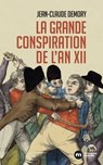 La grande conspiration de l'an XII - Jean-Claude Demory - 9782380944853