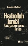 Hezbollah / Israël : une guerre sans limites - Jean-René Belliard - 9782380946949