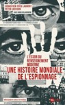 L'essor du renseignement moderne. Une histoire mondiale de l'espionnage - Sébastien-Yves Laurent ; Peter Jackson - 9782380946987