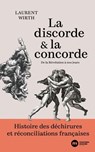 La discorde et la concorde - Laurent Wirth - 9782380947519