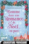 Comme dans une romance de Noël... ou pas ! - Valentine Maingault - 9782381226958