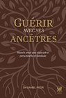 Guérir avec ses ancêtres - Daniel Foor - 9782381353012
