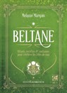 Beltane - Rituels, recettes et coutumes pour célébrer les fêtes de mai - Melanie Marquis - 9782381354255