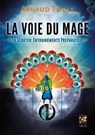 La Voie du Mage - Bien débuter : entrainements préparatoires - Arnaud Thuly - 9782381354835