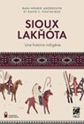Sioux Lakhota - Une histoire indigène - Rani-Henrik Andersson ; David C. Posthumus - 9782381355580